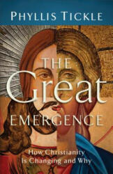 Great Emergence - How Christianity Is Changing and Why - Phyllis Tickle (2012)