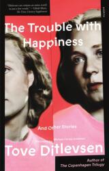 The Trouble with Happiness: And Other Stories - Michael Favala Goldman (ISBN: 9781250863102)