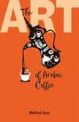 The Art of Arabic Coffee (ISBN: 9781911487784)