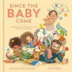 Since the Baby Came: A Sibling's Learning-To-Love Story in 16 Poems - Janet Samuel (ISBN: 9780593577684)
