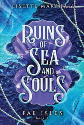 Ruins of Sea and Souls: A Steamy Fae Fantasy Romance - Lisette Marshall (ISBN: 9789083256870)