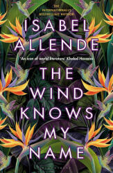 Wind Knows My Name - Allende Isabel Allende (ISBN: 9781526660312)