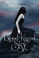 Blood-Kissed Sky - J A London (2012)