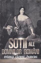 Soții ale domnilor români (ISBN: 9786069703885)