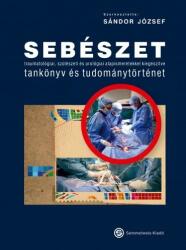 Sebészet - tankönyv és tudománytörténet (ISBN: 9789633315910)