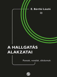 A hallgatás alakzatai - Pontok, vonalak, síkidomok (ISBN: 9789633315941)