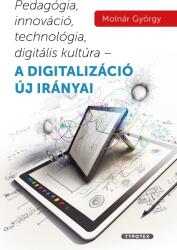 Molnár György: A digitalizáció új irányai könyv (ISBN: 9789634932499)