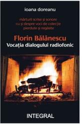 Florin Bălănescu - Vocația dialogului radiofonic (ISBN: 9786069927083)