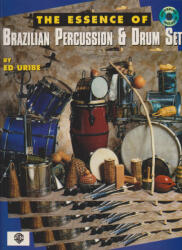 The Essence of Brazilian Percussion & Drum Set - Ed Uribe (ISBN: 9780769220246)