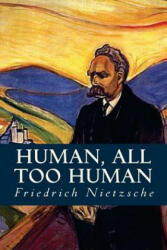 Human, all too Human - Friedrich Nietzsche, Editorial Oneness (ISBN: 9781539455851)