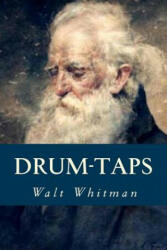 Drum-Taps - Walt Whitman (ISBN: 9781539648857)