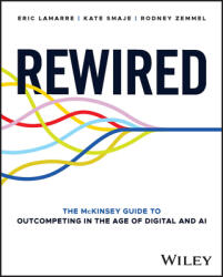 Rewired for Digital: The McKinsey Guide to Outcompeting with Technology - Rodney Zemmel, Eric Lamarre (ISBN: 9781394207114)