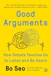 Good Arguments: How Debate Teaches Us to Listen and Be Heard - SEO BO (ISBN: 9780593299531)
