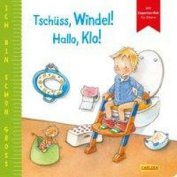 Ich bin schon groß: Tschüss, Windel! Hallo, Klo! - Regine Altegoer (ISBN: 9783551168085)