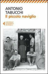 Il piccolo naviglio - Antonio Tabucchi (ISBN: 9788807882852)