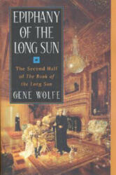 Epiphany of the Long Sun - Gene Wolfe (ISBN: 9780312860721)