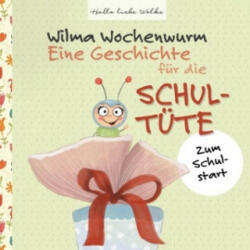Wilma Wochenwurm: Eine Geschichte für die Schultüte - Susanne Bohne (ISBN: 9783741273193)