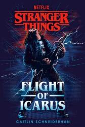 Stranger Things: Flight of Icarus - Caitlin Schneiderhan (ISBN: 9780593724675)