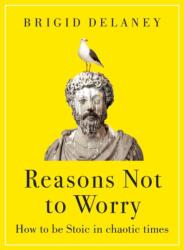 Reasons Not to Worry (ISBN: 9780349436296)