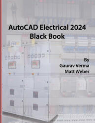 AutoCAD Electrical 2024 Black Book - Matt Weber (ISBN: 9781774591079)