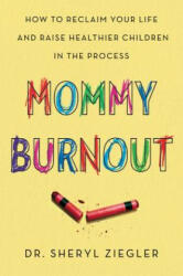 Mommy Burnout - Sheryl G. Ziegler (ISBN: 9780062683694)