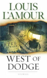 West of Dodge - Louis Ľamour (ISBN: 9780553576979)