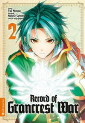 Record of Grancrest War 02 - Ryo Mizuno, Makoto Yotsuba, Miyuu (ISBN: 9783963580178)