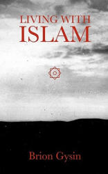 Living with Islam - Brion Gysin (ISBN: 9780934301503)