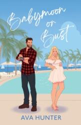 Babymoon or Bust - Ava Hunter (ISBN: 9781737474364)