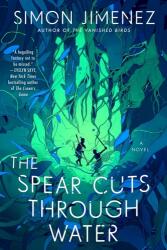 The Spear Cuts Through Water - JIMENEZ SIMON (ISBN: 9780593156612)