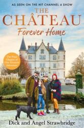 Chateau: Forever Home - Dick Strawbridge, Angel Strawbridge (2023)