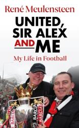 Rene Meulensteen: United, Sir Alex & Me (2023)
