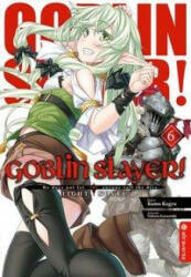 Goblin Slayer! Light Novel 06 - Noboru Kannatuki (ISBN: 9783963585401)