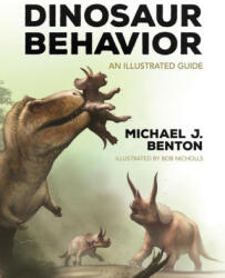 Dinosaur Behavior - An Illustrated Guide - Michael Benton, Bob Nicholls (ISBN: 9780691244297)