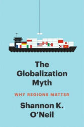 Globalization Myth - Shannon K O`neil (ISBN: 9780300248975)