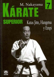 Káratesuperior 7 : katas Jitte, Hangetsu y Empi - Masatoshi Nakayama, Joaquín Tolsá Torrenova (ISBN: 9788479026288)