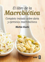 El Libro de La Macrobiotica - Michio Kushi (ISBN: 9788441431805)