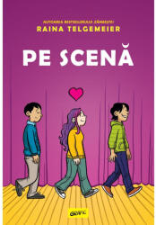Pe scena - Raina Telgemeier (ISBN: 9786067109122)