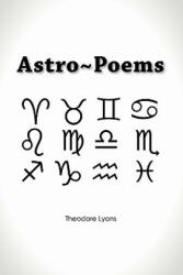 Astro Poems - Theodore Lyons (ISBN: 9781456839864)