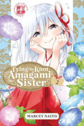 Tying the Knot with an Amagami Sister 2 - Naito, Marcey (ISBN: 9781646518555)