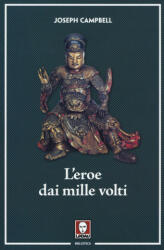 L'eroe dai mille volti - Joseph Campbell, F. Piazza (ISBN: 9788867084524)
