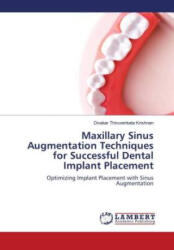 Maxillary Sinus Augmentation Techniques for Successful Dental Implant Placement (ISBN: 9786206158387)