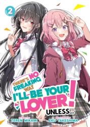 There's No Freaking Way I'll Be Your Lover! Unless. . . (ISBN: 9781685796464)