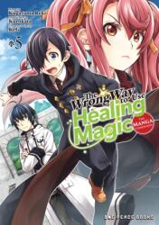 The Wrong Way to Use Healing Magic Volume 5 - V05 (ISBN: 9781642732887)