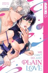 We Can't Do Just Plain Love, Volume 2: She's Got a Fetish, Her Boss Has Low Self-Esteem Volume 2 (ISBN: 9781427874061)