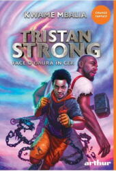 Tristan Strong 1: Tristan Strong Face O Gaura In Cer, Kwame Mbalia - Editura Art (ISBN: 9786060866800)