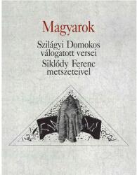 Magyarok Szilágyi Domokos válogatott versei (ISBN: 9786065420991)