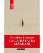 Singuratatea marilor - Dumitru Popescu (ISBN: 9786064618344)