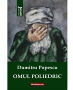 Omul poliedric - Dumitru Popescu (ISBN: 9786064618238)