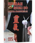 Shihan Reiki Do. Calea Maestrului - Doru Cica (ISBN: 9786306503988)